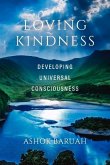 Loving Kindness: Developing Universal Consciousness Volume 1