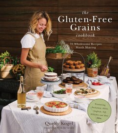 The Gluten-Free Grains Cookbook - Kogel, Quelcy