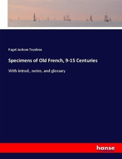 Specimens of Old French, 9-15 Centuries - Toynbee, Paget Jackson