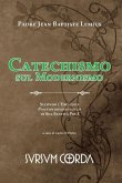 Catechismo sul Modernismo: Secondo l'Enciclica Pascendi dominici gregis di Sua Santità Pio X