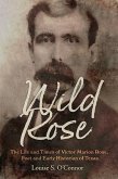 Wild Rose: The Life and Times of Victor Marion Rose, Poet and Historian of Early Texas