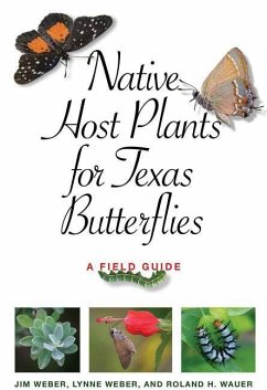 Native Host Plants for Texas Butterflies - Weber, Jim; Weber, Lynne M; Wauer, Roland H