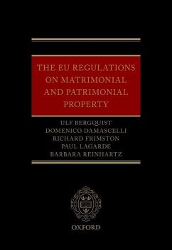 The EU Regulations on Matrimonial and Patrimonial Property - Berquist, Ulf; Damascelli, Domenico; Frimston, Richard; Lagarde, Paul; Reinhartz, Barbara