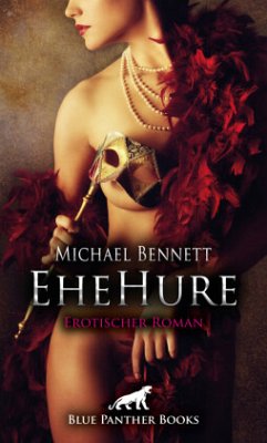 EheHure   Erotischer Roman - Bennett, Michael