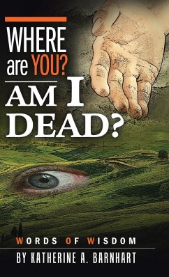 Where Are You? Am I Dead? - Barnhart, Katherine A.