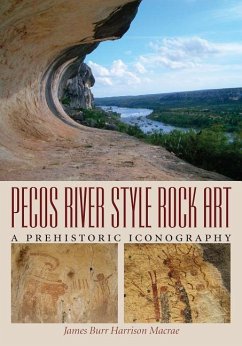 Pecos River Style Rock Art: A Prehistoric Iconography - Harrison MacRae, James Burr