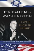Jerusalem and Washington: A Life in Politics and Diplomacy
