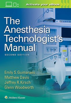 The Anesthesia Technologist's Manual - Guimaraes, Emily; Davis, Matthew; Kirsch, Jeffrey R., MD