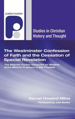 The Westminster Confession of Faith and the Cessation of Special Revelation - Milne, Garnet Howard