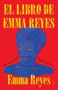 El Libro de Emma Reyes / The Book of Emma Reyes - Reyes, Emma