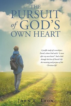 The Pursuit of God's Own Heart - Leon, John E.