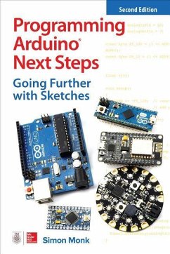 Programming Arduino Next Steps: Going Further with Sketches, Second Edition - Monk, Simon