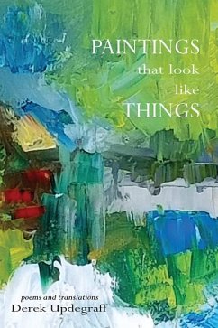 Paintings that Look Like Things - Updegraff, Derek