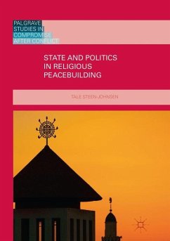 State and Politics in Religious Peacebuilding - Steen-Johnsen, Tale