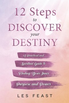 12 Steps to Discover Your Destiny - Feast, Les