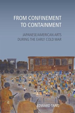 From Confinement to Containment: Japanese/American Arts during the Early Cold War - Tang, Edward