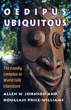 Oedipus Ubiquitous: The Family Complex in World Folk Literature - Johnson, Allen W.; Price-Williams, Douglass
