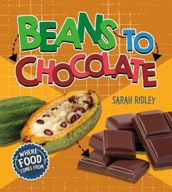 Beans to Chocolate - Ridley, Sarah