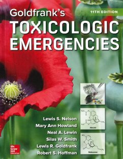 Goldfrank's Toxicologic Emergencies, Eleventh Edition - Nelson, Lewis S; Howland, Mary Ann; Lewin, Neal A; Smith, Silas W; Goldfrank, Lewis R; Hoffman, Robert S