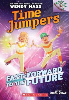 Fast-Forward to the Future!: A Branches Book (Time Jumpers #3) - Mass, Wendy
