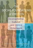 The Social Foundations of Emotion: Developmental, Cultural, and Clinical Dimensions