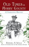 Old Times in Horry County: A Narrative History
