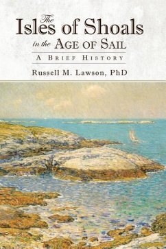 The Isles of Shoals in the Age of Sail - Lawson, Russell M