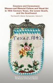 Creators and Consumers: Women and Material Culture and Visual Art in 19th-Century Texas, the Lower South, and the Southwest