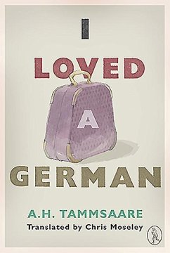 I Loved a German - Tammsaare, Anton H.