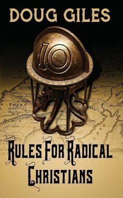 Rules for Radical Christians: 10 Biblical Disciplines for Influential Believers - Giles, Doug