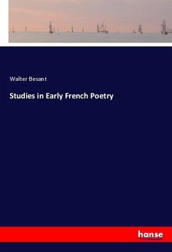 Studies in Early French Poetry - Besant, Walter