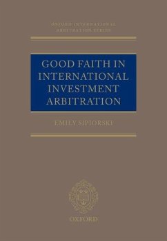 Good Faith in International Investment Arbitration - Sipiorski, Emily