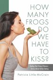 HOW MANY FROGS DO WE HAVE TO KISS? Finding That Prince/Princess