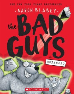 The Bad Guys in Superbad (the Bad Guys #8) - Blabey, Aaron