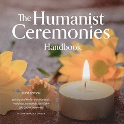 The Humanist Ceremonies Handbook: Writing and Performing Humanist Weddings, Memorials, And Other Life-Cycle Ceremonies - Reinhardt-Simpson, Autumn