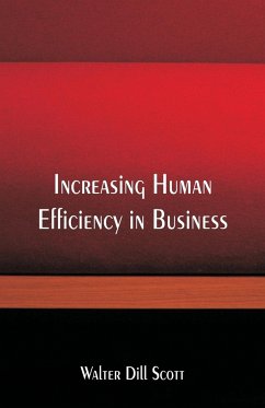 Increasing Human Efficiency in Business - Scott, Walter Dill