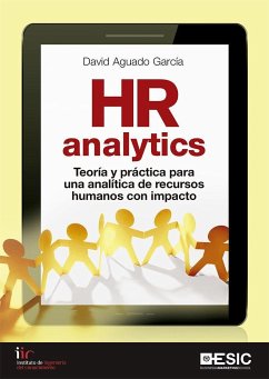 HR analytics : teoría y práctica para una analítica de recursos humanos con impacto - Aguado García, David