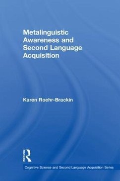 Metalinguistic Awareness and Second Language Acquisition - Roehr-Brackin, Karen