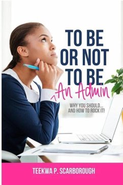 To Be or Not To Be An Admin - Scarborough, Teekwa P.