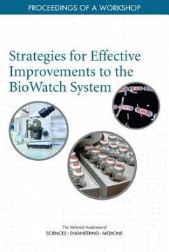 Strategies for Effective Improvements to the Biowatch System - National Academies of Sciences Engineering and Medicine; Division On Earth And Life Studies; Board On Life Sciences