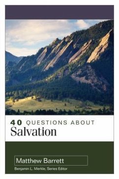 40 Questions about Salvation - Barrett, Matthew