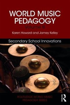 World Music Pedagogy, Volume III - Howard, Karen; Kelley, Jamey