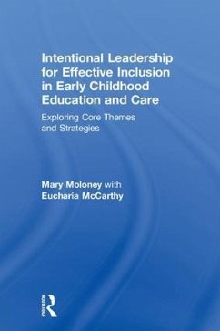 Intentional Leadership for Effective Inclusion in Early Childhood Education and Care - Moloney, Mary; McCarthy, Eucharia