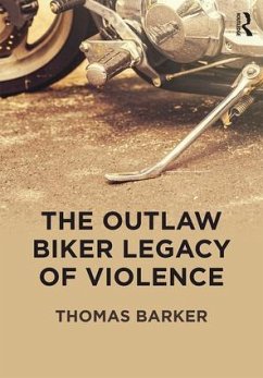 The Outlaw Biker Legacy of Violence - Barker, Thomas