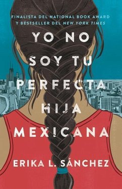 Yo No Soy Tu Perfecta Hija Mexicana / I Am Not Your Perfect Mexican Daughter - Sánchez, Erika L