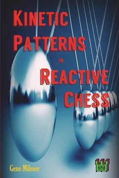 Kinetic Patterns in Reactive Chess - Milener, Gene