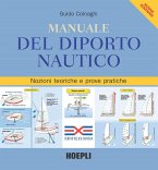 Manuale del diporto nautico. Nozioni tecniche e prove pratiche Manuale del diporto nautico. Nozioni tecniche e prove pratiche