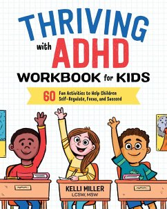 Thriving with ADHD Workbook for Kids - Miller, Kelli
