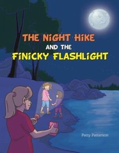 The Night Hike and the Finicky Flashlight - Patterson, Patty