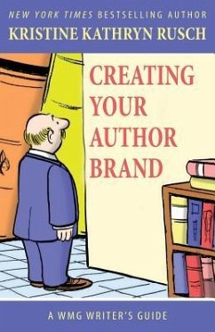 Creating Your Author Brand - Rusch, Kristine Kathryn